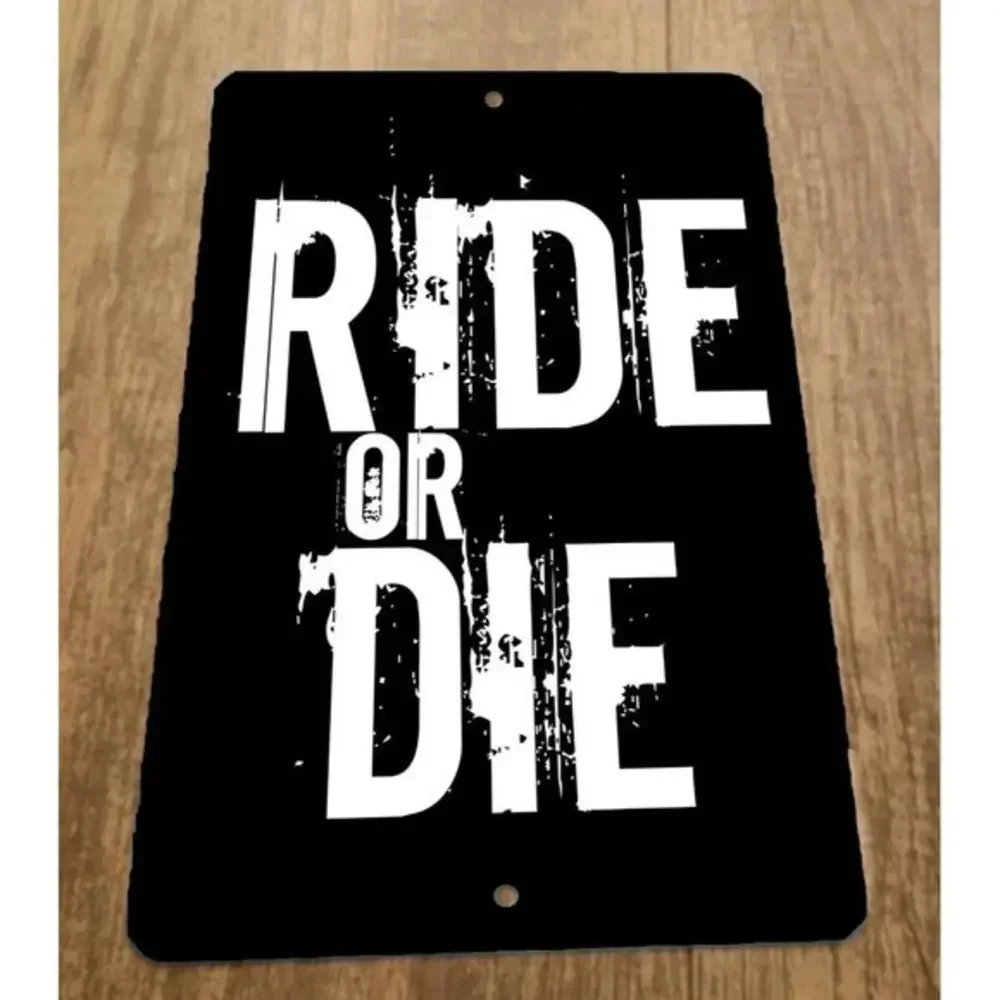 Ride or Die‎ 8x12 Metal Wall Sign